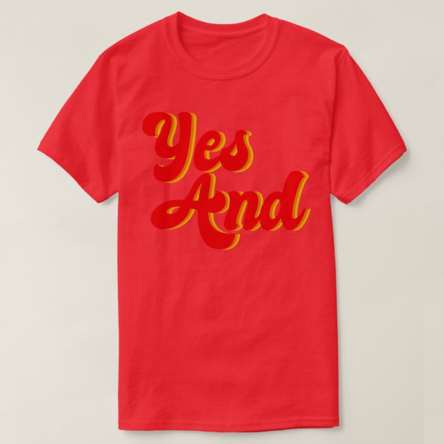 Yes And Improv T-Shirt (Design Front)