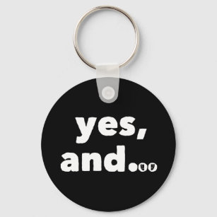 "Yes, and..." Thespian's Improv Key Ring