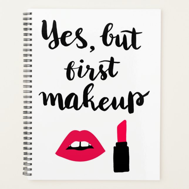 Yes But First Makeup | Cute Phrase Planner (Front)