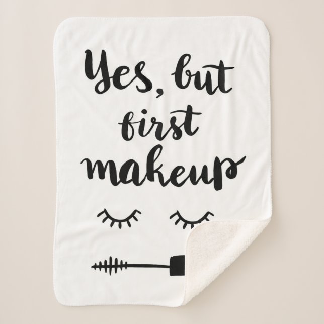 Yes But First Makeup Sherpa Blanket (Front)
