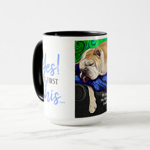 Yes but first this sleepy unmotivated bulldog mug