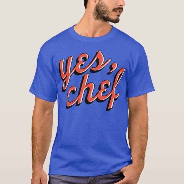 Yes, Chef T-Shirt (Front)