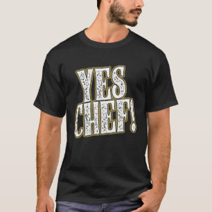 YES CHEF  tees
