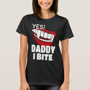 Yes Daddy I Bite Vampire Halloween Costume T-Shirt