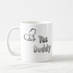Yes, Daddy with cuffs mugs, submissive girl gifts Coffee Mug