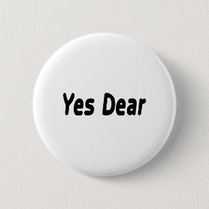 Yes Dear 6 Cm Round Badge