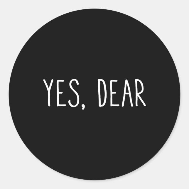 Yes Dear And Classic Round Sticker (Front)