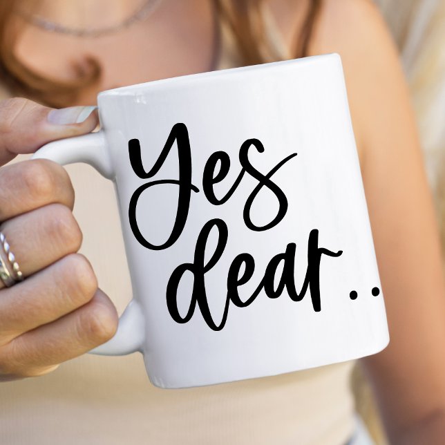 Yes Dear Coffee Mug (Creator Uploaded)