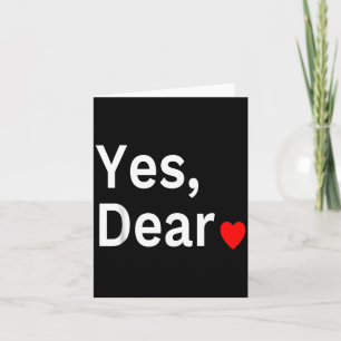 Yes Dear Heart Valentines Gift For Him Men  Card