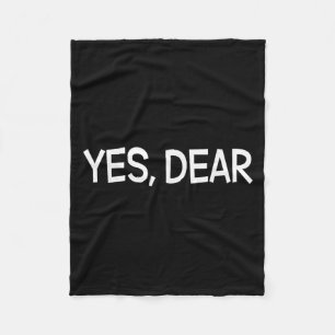 Yes Dear Irony Humor Fun  Fleece Blanket