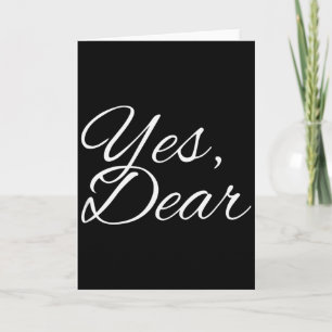 Yes Dear My Valentine My One And Only I Love You Card