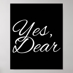 Yes Dear My Valentine My One And Only I Love You  Poster