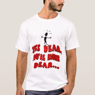 Yes Dear T-Shirt
