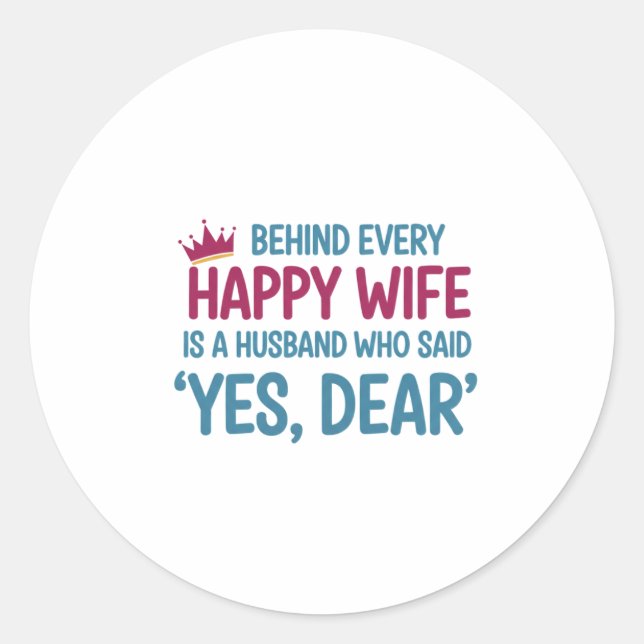 Yes, Dear' — The Key to Happiness Classic Round Sticker (Front)