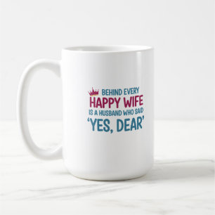 Yes, Dear' — The Key to Happiness Coffee Mug
