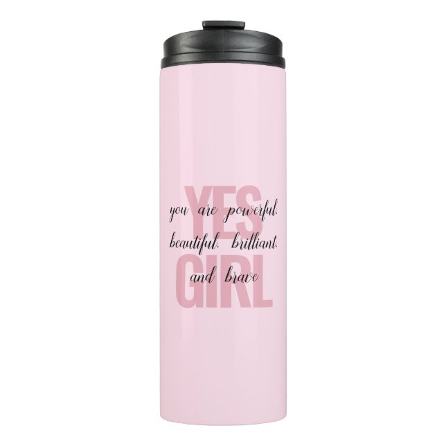 Yes Girl You Are Beautiful Motivational Girl Print Thermal Tumbler (Front)