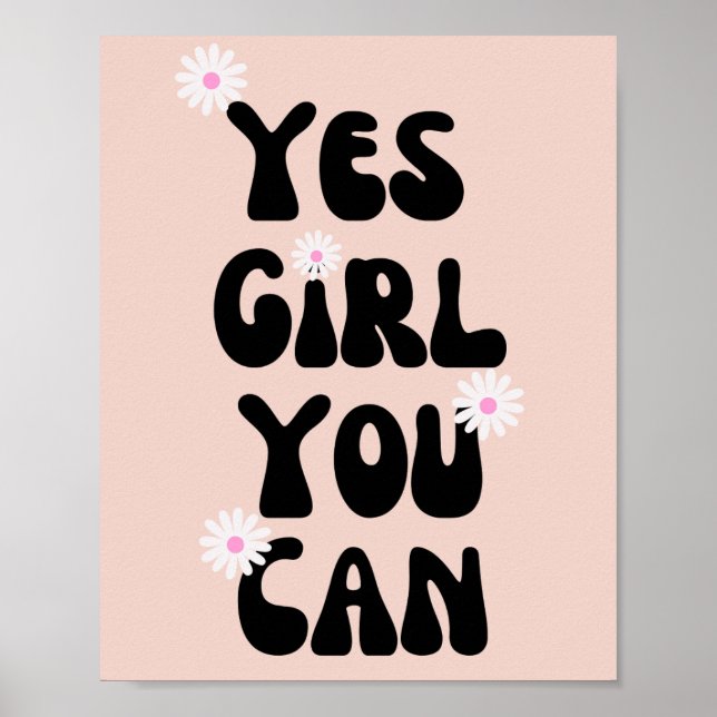 Yes Girl You Can Daisy Inspirational Quote Poster (Front)