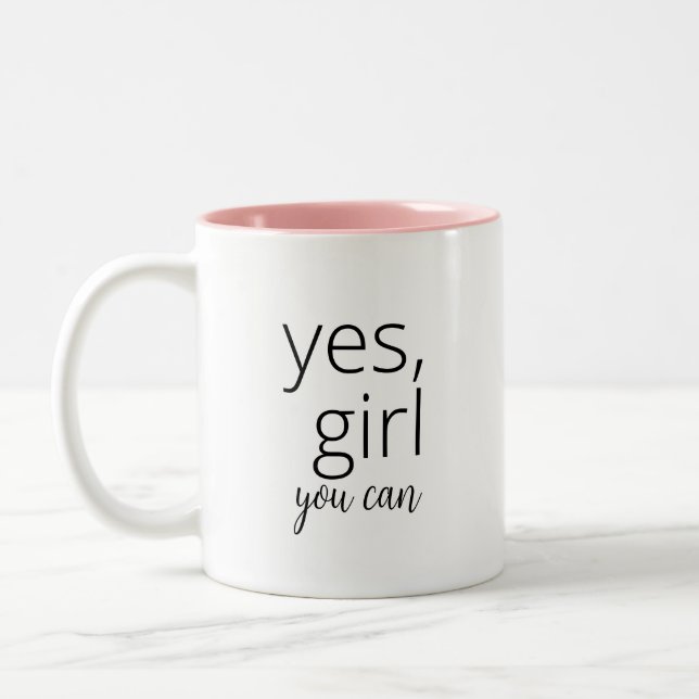Yes Girl You Can – Feminist Motivational Two-Tone Coffee Mug (Left)