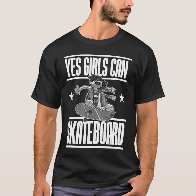 Yes Girls Can Skateboard  For Skateboarding Women T-Shirt (Front)