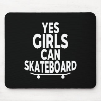 Yes Girls Can Skateboard - Funny Skateboarding  Mouse Pad