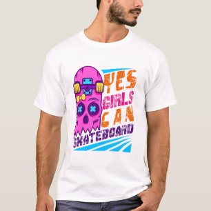 Yes Girls Can Skateboard Skateboarding Skateboard T-Shirt