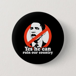 YES HE CAN RUIN OUR COUNTRY 6 CM ROUND BADGE