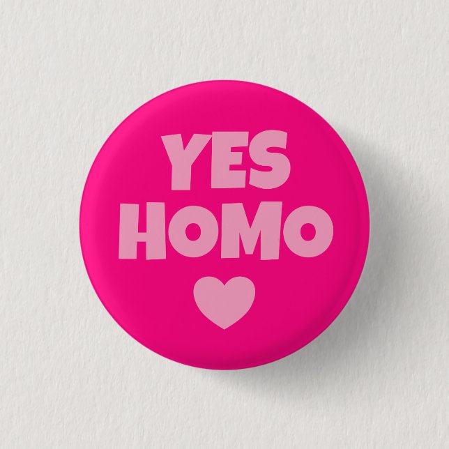 Yes Homo Pink Gay LGBT Pride 3 Cm Round Badge (Front)