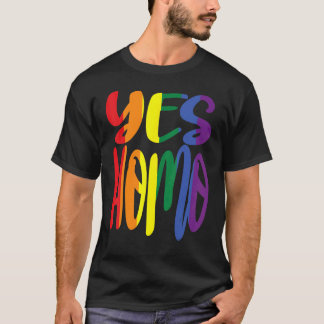 yes homo, rainbow colours in the saying T-Shirt