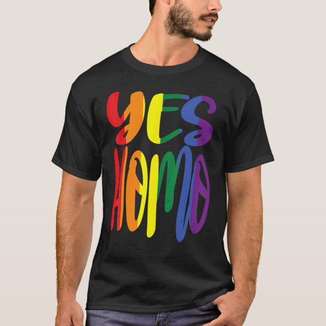 yes homo, rainbow colours in the saying T-Shirt (Front)