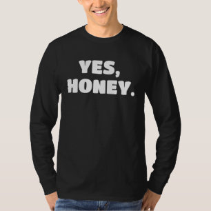 Yes Honey Whipped Husband Marriage Valentine T-Shirt