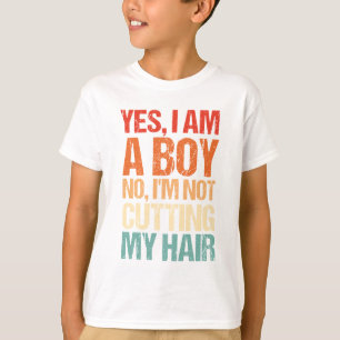 Yes, I Am A Boy. No, I'm Not Cutting My Hair mens  T-Shirt