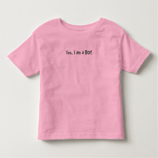 Yes, I am a BOY! Toddler T-Shirt
