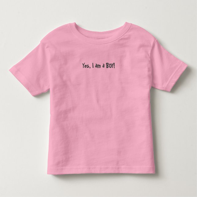 Yes, I am a BOY! Toddler T-Shirt (Front)