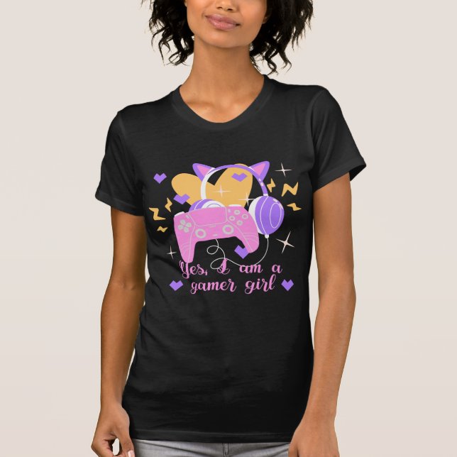 Yes, I am a gamer girl T-Shirt (Front)