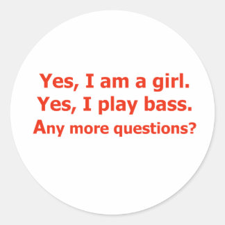 yes I am a girl text only play bass red Classic Round Sticker