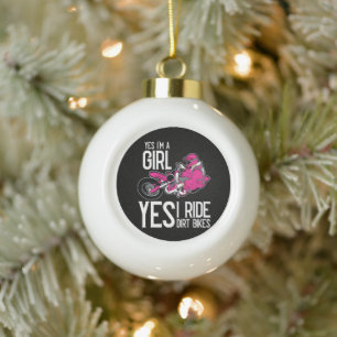 Yes I am A Girl Yes i Ride a Dirt Bike Ceramic Ball Christmas Ornament