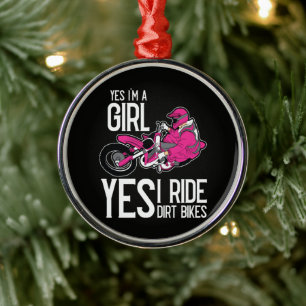 Yes I am A Girl Yes i Ride a Dirt Bike Metal Ornament