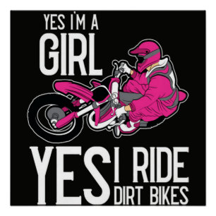 Yes I am A Girl Yes i Ride a Dirt Bike Poster