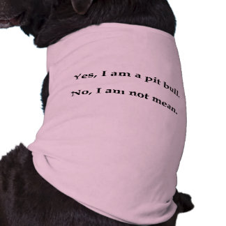 Yes, I am a pit bull Shirt