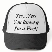 Yes I am a Poet Trucker Hat!...
