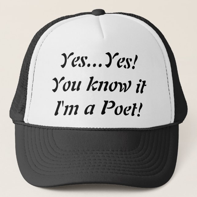 Yes I am a Poet Trucker Hat!... Hat (Front)