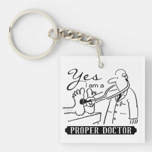 Yes I Am a Proper Doctor. Key Ring