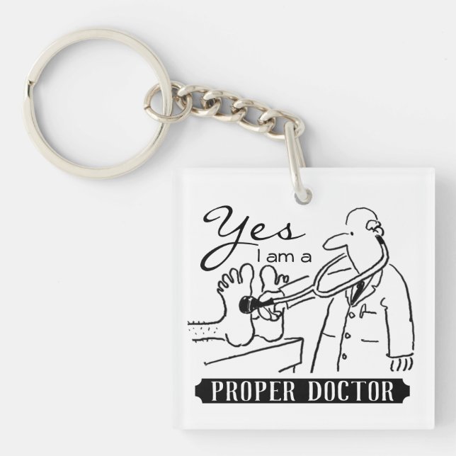 Yes I Am a Proper Doctor. Key Ring (Front)