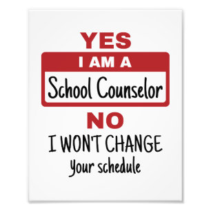 Yes I Am a School Counsellor Change Schedule Photo Print