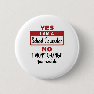 Yes I Am a School Counselor 6 Cm Round Badge