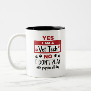 Yes I Am A Vet Tech No I Don't Play with Puppies Two-Tone Coffee Mug