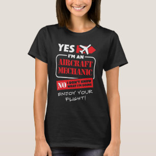 Yes I Am An Aircraft Mechanic Aeroplane Aviation T-Shirt