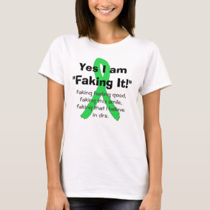 Yes, I am  Faking It! Lyme Disease Awareness Shirt