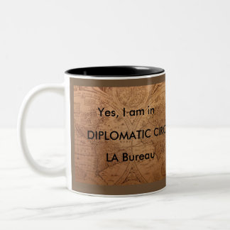 Yes, I am in DIPLOMATIC CIRCLES LA Bureau Two-Tone Coffee Mug