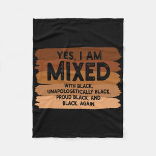 Yes I Am Mixed With Black Blm Melanin Flag Brush V Fleece Blanket